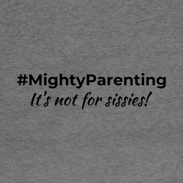 #MightyParenting It's Not For Sissies by MightyParenting